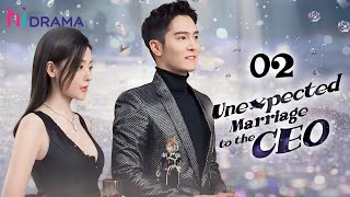 【Multisub】EP02  Unexpected Marriage to the CEO  Forced to Marry the Hidden Billionaire [upl. by Nitsrek]