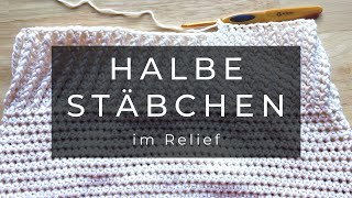 Halbe Stäbchen im Relief  Grundkurs Häkeln [upl. by Marchal516]