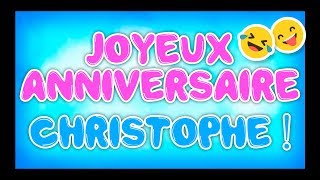 JOYEUX ANNIVERSAIRE CHRISTOPHE 2023 🎂🎁🎉 happy birthday bon annif hbd [upl. by Etolas]