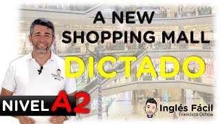 A new shopping mall – Dictado en ingles para estudiantes nivel A2 – Práctica [upl. by Amaryllis]