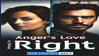 angers love wrong to right episode 41 to 45 [upl. by Amyaj]