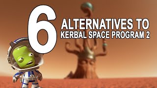 6 Games To Play Instead of Kerbal Space Program 2  Alternatives to KSP2 [upl. by Morehouse216]