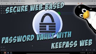 Create a Secure Web Based Password Vault with Keepass Web [upl. by Efi461]