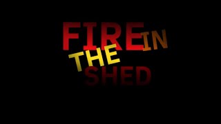 Fire In The Shed  Movie Teaser 2 [upl. by Rosenthal]