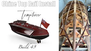 Temptress Build 49 Installing the Chine Top Rails [upl. by Bate]