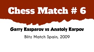 Garry Kasparov vs Anatoly Karpov • Blitz Match  Spain 2009 [upl. by Betteann]