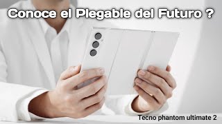 Conoce el Plegable Tríptico del Futuro Tecno phantom ultimate 2  Nuevo Concepto [upl. by Shirl]