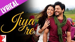 Lyrical  Jiya Re  Song with Lyrics  Jab Tak Hai Jaan  Shah Rukh Khan  Anushka Sharma  Gulzar [upl. by Inalan691]