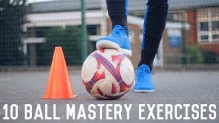 10 Ball Mastery Exercises To Improve Your Control  Ball Mastery For Footballers [upl. by Arutek]