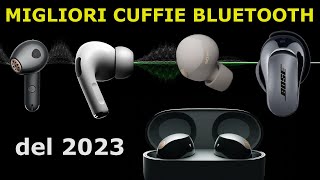 MIGLIORI CUFFIE BLUETOOTH 2023 da 60€ a 350€ Guida allAcquisto Auricolari Bluetooth TWS [upl. by Dragde]