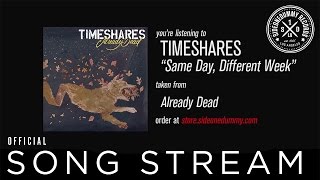 Timeshares  Same Day Different Week Official Audio [upl. by Orlena]