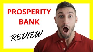 Prosperity Bank Review [upl. by Doble140]