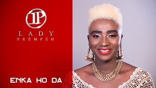 Lady Prempeh  Enka Ho Da Mutable Official Music Video [upl. by Aramen]