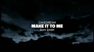 Make It To Me — Sam Smith quot youre the one designed for me quot  Lirik Terjemahan  Sub Indo [upl. by Enaenaj]