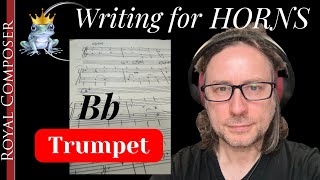 Writing for Horns I Trumpet [upl. by Etram]