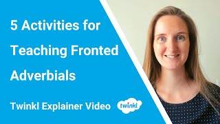 5 Activities for Teaching Fronted Adverbials [upl. by Llenej741]