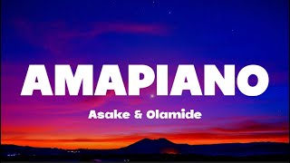 Asake  Amapiano Feat Olamide Lyrics [upl. by Watts]