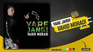 Vahid Moradi  Yare Jangi  OFFICIAL AUDIO وحید مرادی  یار جنگی [upl. by Kermy]