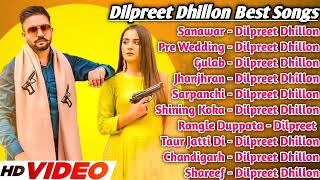 Dilpreet Dhillon All Songs 2022  Dilpreet Dhillon Jukebox Dilpreet Dhillon Non Stop Collection Mp3 [upl. by Atrim]