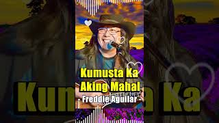 Kumusta Ka Aking Mahal  Freddie Aguilar  Greatest Hits 70s 80s Best OPM Love Songs ALL THE TIME [upl. by Etaner]