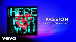 Passion  Lord I Need You Lyrics And ChordsLive ft Chris Tomlin [upl. by Atikahs]