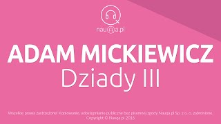 DZIADY III  Adam Mickiewicz  streszczenie i opracowanie lektury  nauqa [upl. by Miharbi]