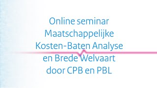 Online seminar over Maatschappelijke KostenBaten Analyse en Brede Welvaart van 7 juli 2022 [upl. by Nylannej]