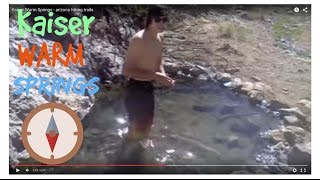 Kaiser Warm Springs  arizona hiking trails [upl. by Ahsilrae307]