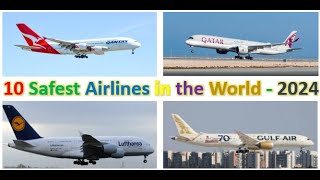 10 Safest Airlines in the World  2024 [upl. by Cilka]