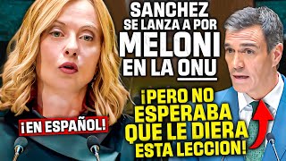 MELONI ¡¡EN ESPAÑOL se HARTA en la ONU de los ATAQUES de SÁNCHEZ ¡¡Y DA ESTA LECCIÓN HISTÓRICA [upl. by Whale25]