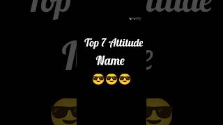 Top 7 Attitude Name status  Attitude Name whatsapp status youtubeshorts attitude namestatus [upl. by Young280]