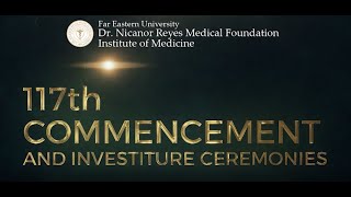 117th Commencement and Investiture Ceremonies of the FEUNRMF School of Medicine [upl. by Lagas]