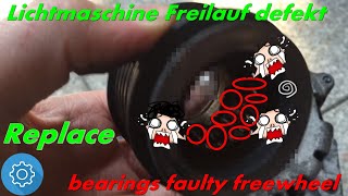 Lichtmaschine Freilauf defekt  Bearings faulty freewheel  Let´s see [upl. by Crawley]