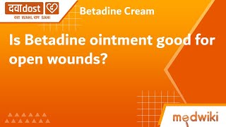 Is Betadine ointment good for open wounds [upl. by Aikim]