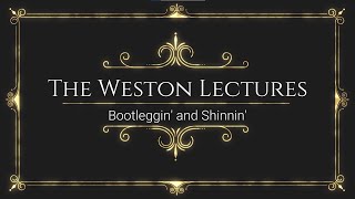 Weston Lecture Bootleggin and Shinnin [upl. by Agamemnon]