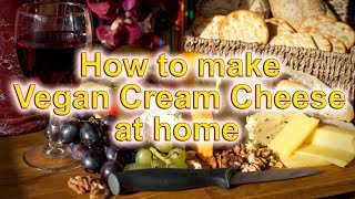 Vegan Cream cheese and Yogurt made at home [upl. by Diet]