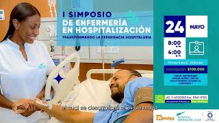 Simposio de Enfermería en Hospitalización  Transformando la experiencia hospitalaria [upl. by Nnasus]