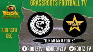 quotRUN ME MY 6 POINTSquot  TAKERS FC v Starz League DoubleHeader [upl. by Erving]