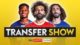 TRANSFER SHOW LIVE  Latest on Salah Fati Cucurella amp more [upl. by Twelve284]