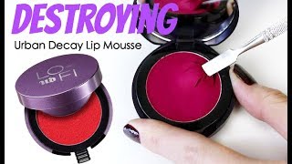 Destroying Urban Decay LoFi Lip Mousse  THE MAKEUP BREAKUP [upl. by Nortal]