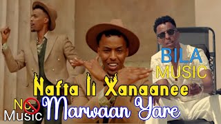 MARWAAN YARE NAFTA II XANAANEE BILAA MUSIC 2024 [upl. by Artaed]