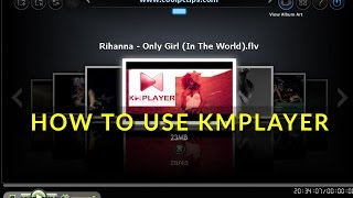 How To Use KM Player aka KMPlayer [upl. by Meyers]