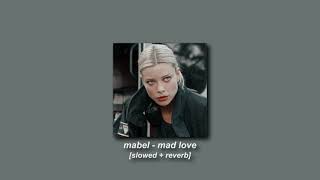 mabel  mad love slowed  reverb [upl. by Baron]