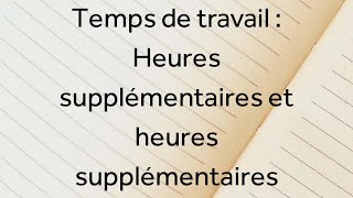 Cours 2 gestion de paie  Temps de travail  Heures supplémentaires et complémentaires [upl. by Lasala710]