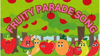 Fruity Parade Song 🎵 🎶 🎼🎸🥭🥝🍏🍍🍉🍎🍇🥑 [upl. by Boothman]