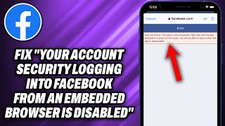 How To Fix Your Account Security Logging into Facebook From an Embedded Browser is Disabled 2024 [upl. by Meeks905]