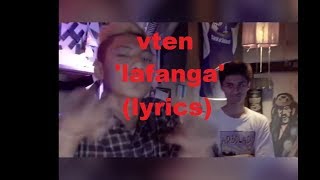 VTEN New Song Lafanga lyrics  2018 [upl. by Cudlip597]