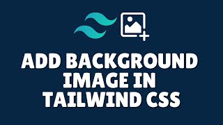 How to add background image in tailwind css [upl. by Rodge]