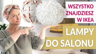 JAK DOBRAĆ ŚWIATŁO DO SALONU  wszystko znajdziesz w IKEA [upl. by Latsyek]