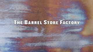 The Barrel Store Factory [upl. by Stronski]